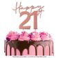 CAKE CRAFT | METAL TOPPER | HAPPY 21ST | ROSE GOLD | 12CM