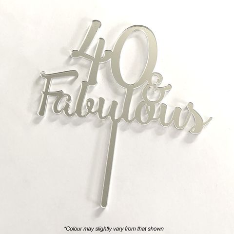 40 & FABULOUS SILVER MIRROR ACRYLIC CAKE TOPPER