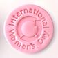 HAPPY INTERNATIONAL WOMEN'S DAY | STAMP (ONLINE ONLY)