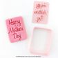 HAPPY MOTHERS DAY RECTANGLE | COOKIE CUTTER & EMBOSSER