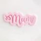 MUM | COOKIE CUTTER & EMBOSSER